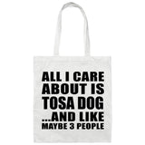 All I Care About Is Tosa Dog - Tote Bag White