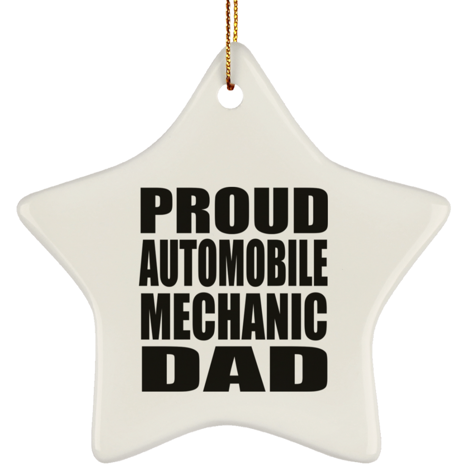 Proud Automobile Mechanic Dad - Star Ornament