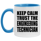 Keep Calm and Trust The Engineering Technician - 11oz Accent Mug Blue