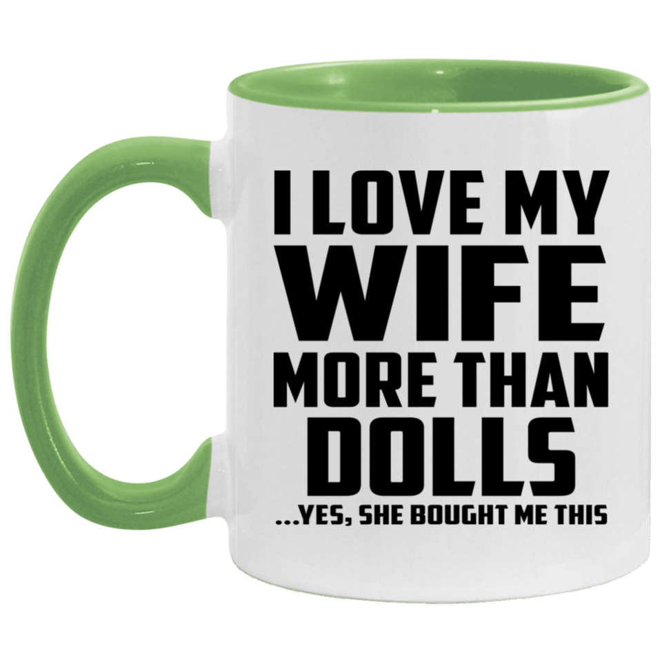 I Love My Wife More Than Dolls - 11oz Accent Mug Green