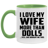 I Love My Wife More Than Dolls - 11oz Accent Mug Green