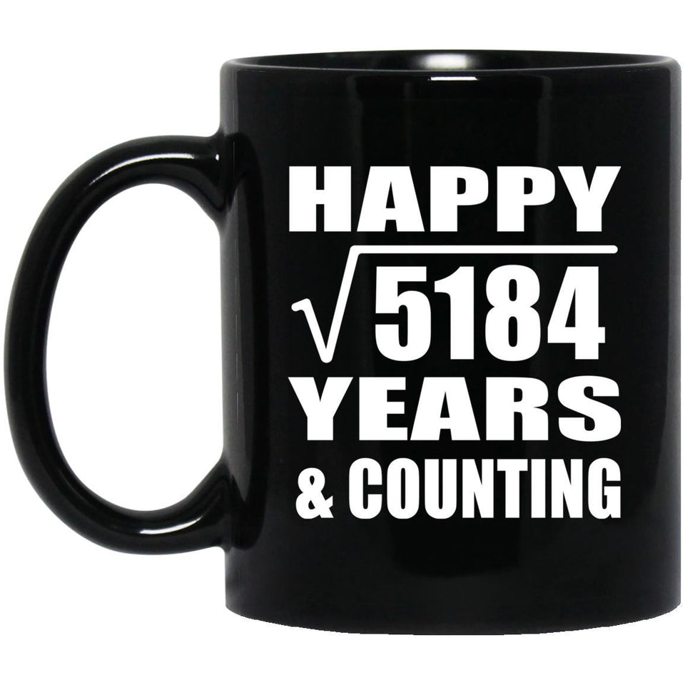 Happy 72nd Anniversary Square Root of 5184 Years & Counting - 11oz Coffee Mug Black