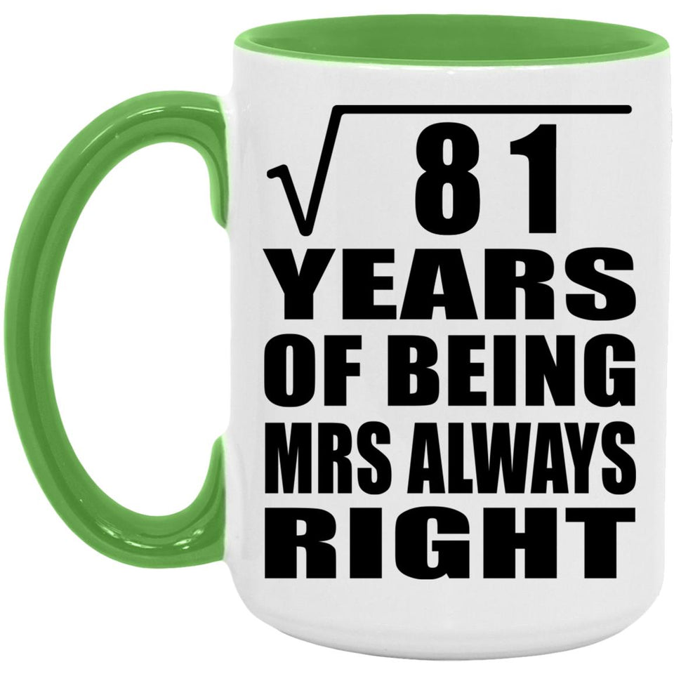 9th Anniversary Square Root of 81 Years Mrs Always Right - 15oz Accent Mug Green