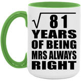 9th Anniversary Square Root of 81 Years Mrs Always Right - 15oz Accent Mug Green