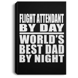 Flight Attendant By Day World's Best Dad By Night - Canvas Portrait