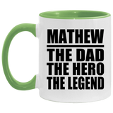 Mathew The Dad The Hero The Legend - 11oz Accent Mug Green