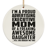 Proud Advertising Executive Mom Of Awesome Daughter - Circle Ornament