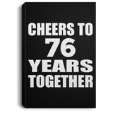 76th Anniversary Cheers To 76 Years Together - Canvas Portrait