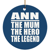 Ann The Mum The Hero The Legend - Circle Ornament