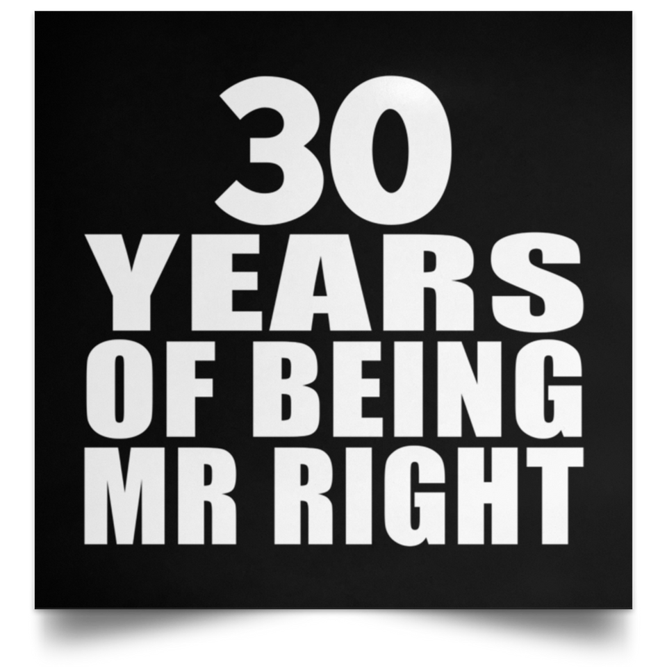 30th Anniversary 30 Years Of Being Mr Right - Poster Square