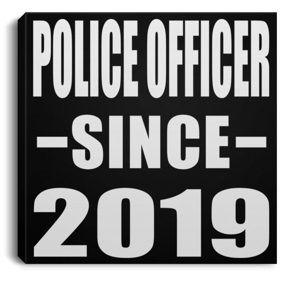 Police Officer Since 2019 - Canvas Square