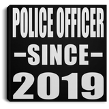 Police Officer Since 2019 - Canvas Square