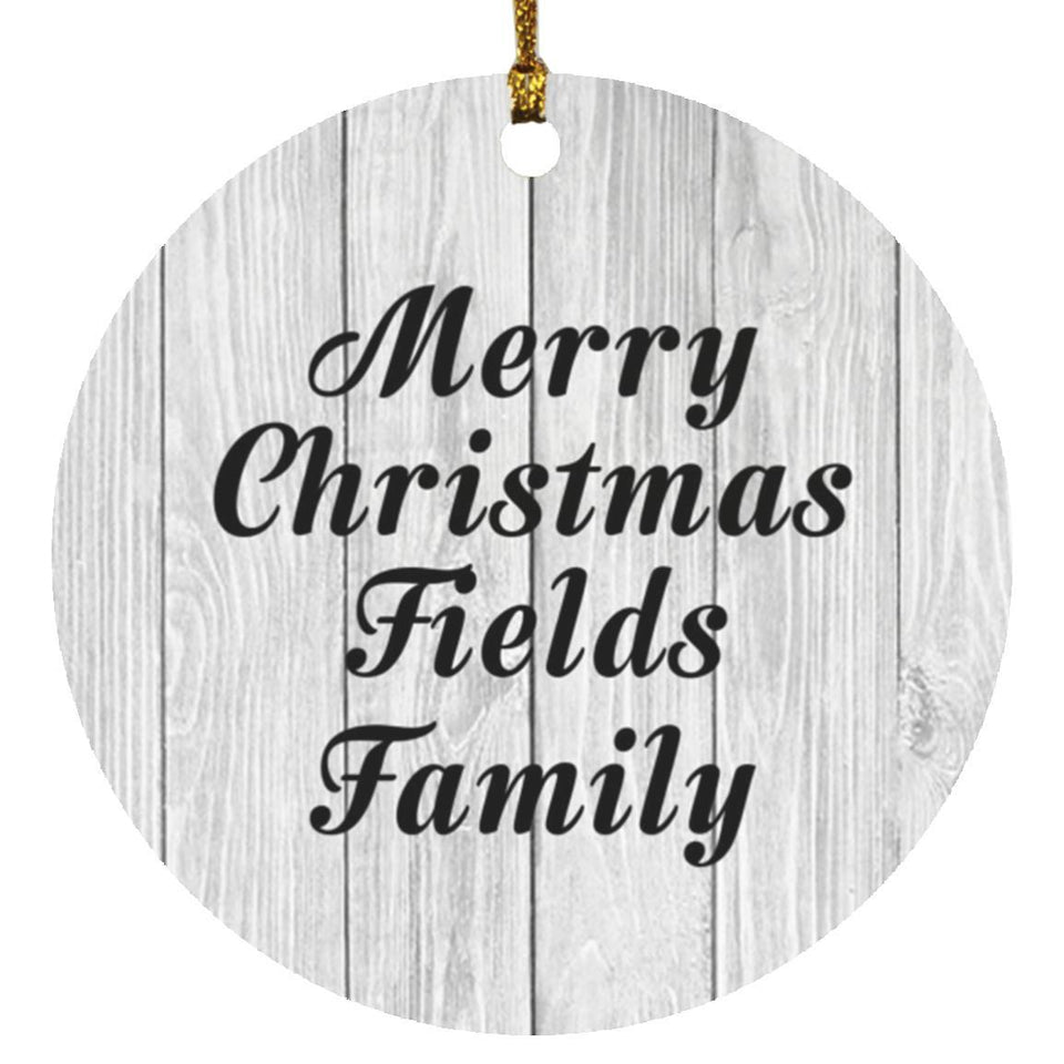 Merry Christmas Fields Family - Circle Ornament F