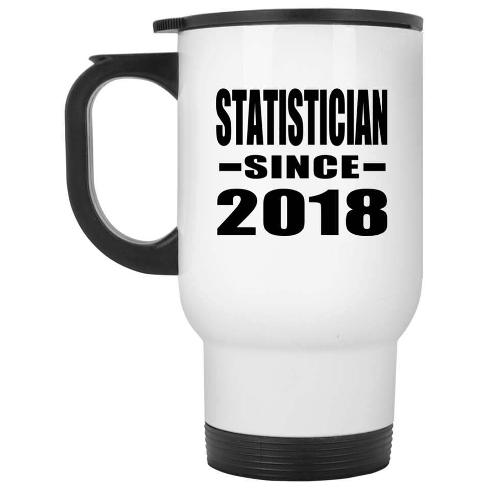 Statistician Since 2018 - White Travel Mug