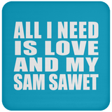 All I Need Is Love And My Sam Sawet - Drink Coaster
