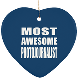 Most Awesome Photojournalist - Heart Ornament