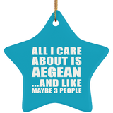 All I Care About Is Aegean - Star Ornament