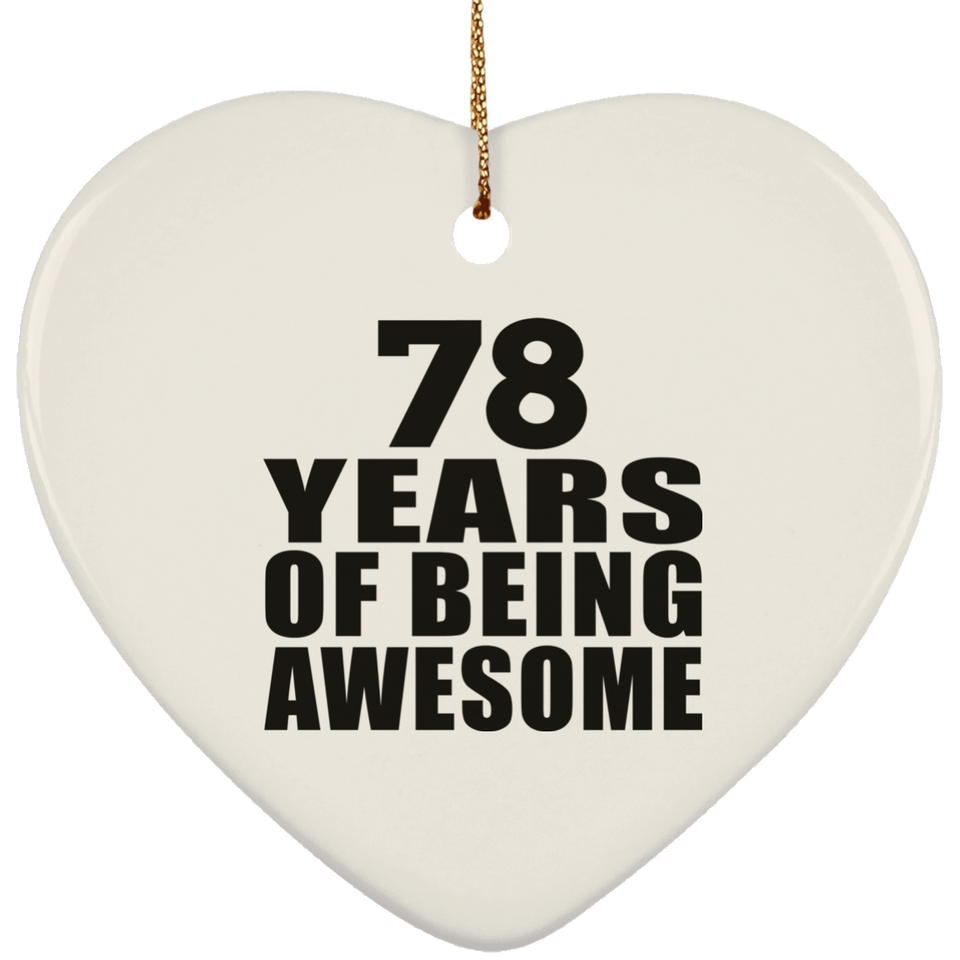 78th Birthday 78 Years Of Being Awesome - Heart Ornament