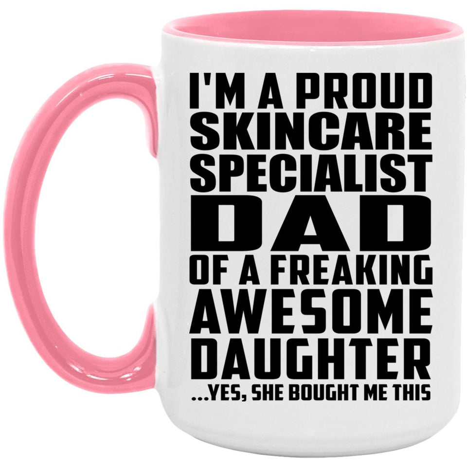 Proud Skincare Specialist Dad Of Awesome Daughter - 15oz Accent Mug Pink