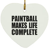 Paintball Makes Life Complete - Heart Ornament