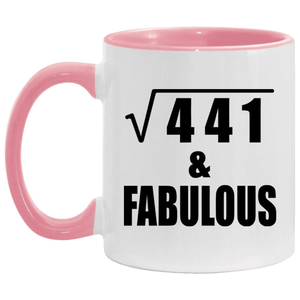 21st Birthday Square Root of 441 & Fabulous - 11oz Accent Mug Pink