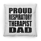 Proud Respiratory Therapist Dad - Throw Pillow