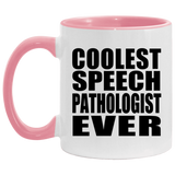 Coolest Speech Pathologist Ever - 11oz Accent Mug Pink