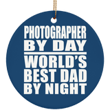 Photographer By Day World's Best Dad By Night - Circle Ornament
