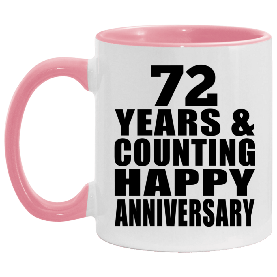 Happy 72nd Anniversary 72 Years & Counting - 11oz Accent Mug Pink