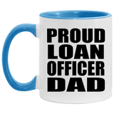 Proud Loan Officer Dad - 11oz Accent Mug Blue