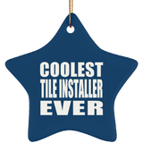 Coolest Tile Installer Ever - Star Ornament