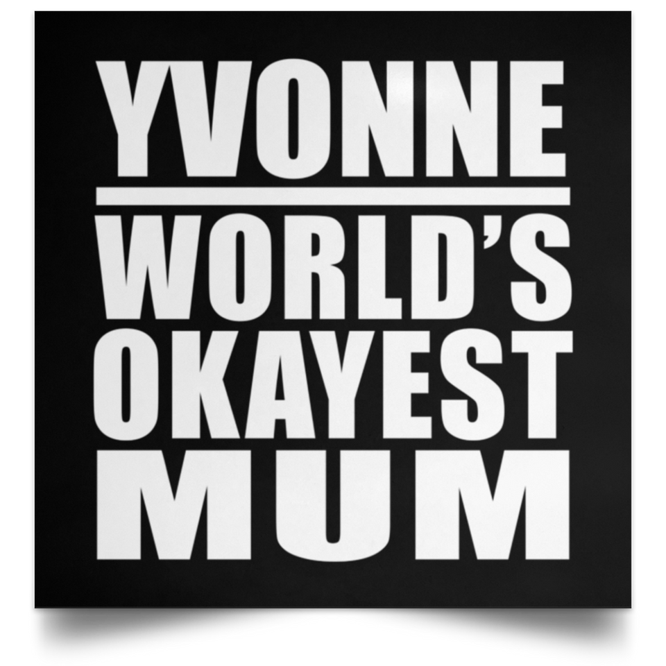 Yvonne World's Okayest Mum - Poster Square