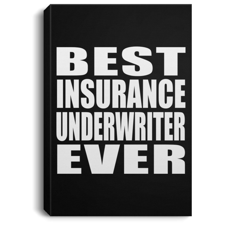 Best Insurance Underwriter Ever - Canvas Portrait