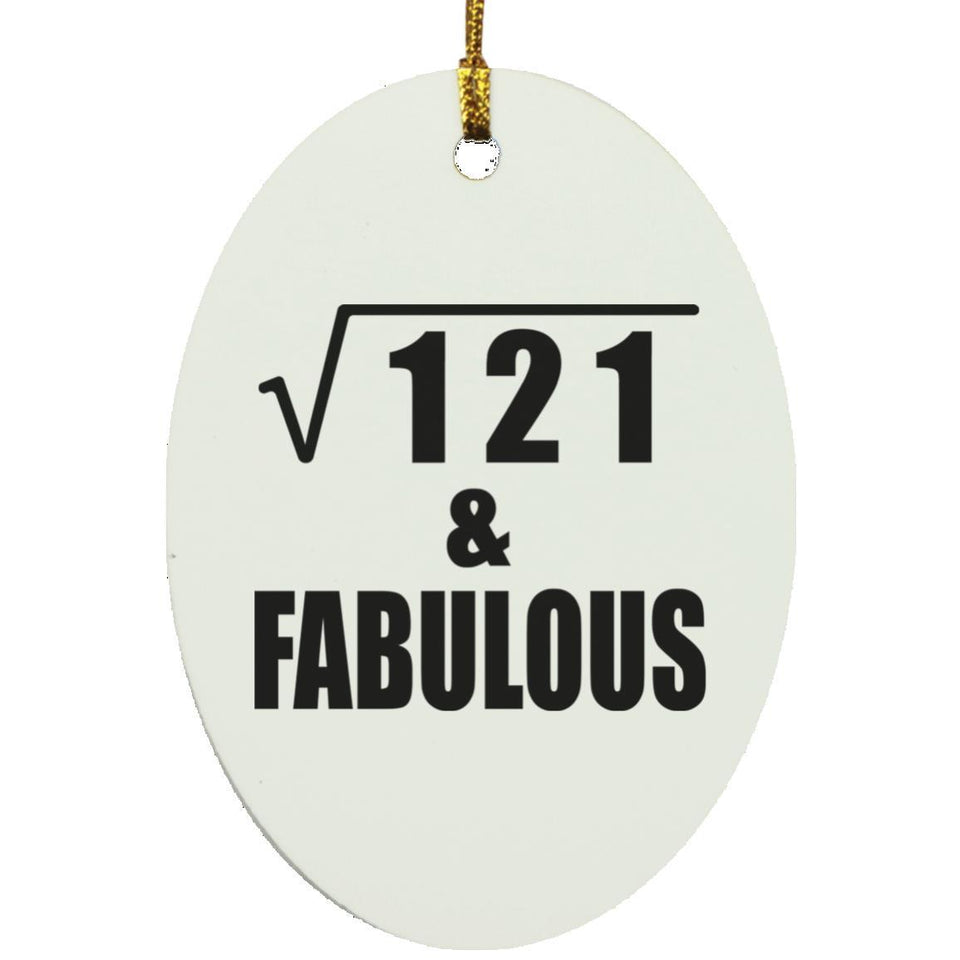 11th Birthday Square Root of 121 & Fabulous - Oval Ornament