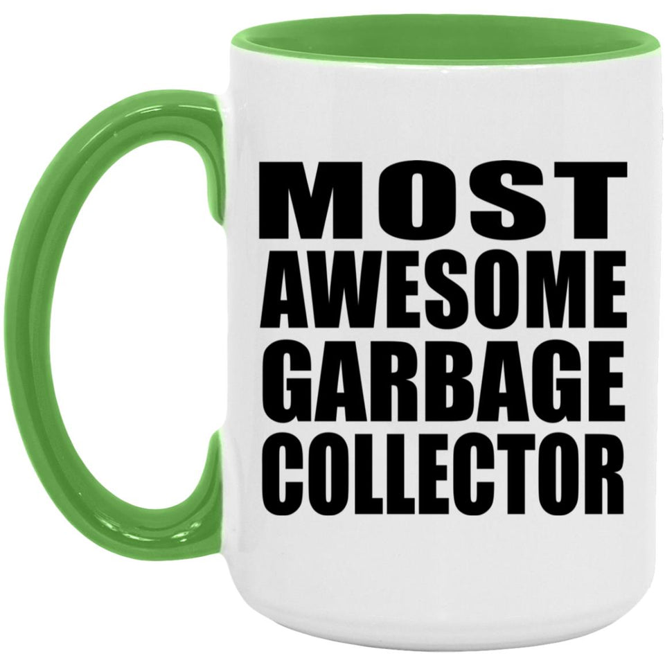 Most Awesome Garbage Collector - 15oz Accent Mug Green