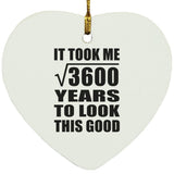 60th Birthday Took Square Root of 3600 Years To Look Good - Heart Ornament