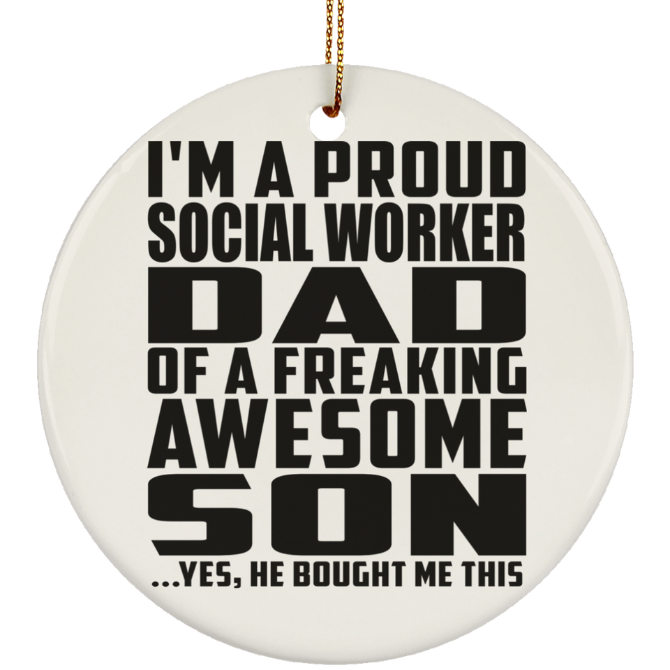 Proud Social Worker Dad Of Awesome Son - Circle Ornament