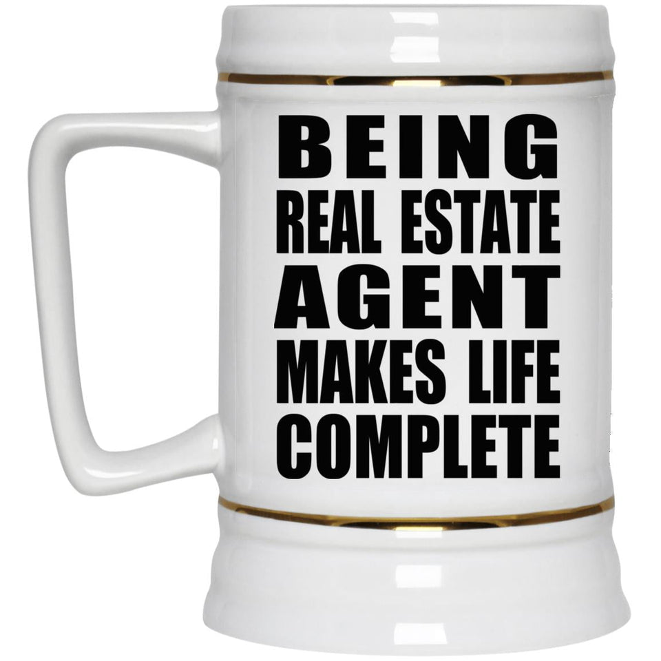 Being Real Estate Agent Makes Life Complete - Beer Stein