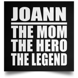 Joann The Mom The Hero The Legend - Poster Square