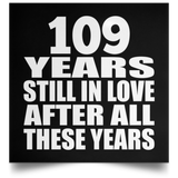 109th Anniversary 109 Years Still In Love After These Years - Poster Square