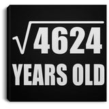 68th Birthday Square Root of 4624 Years Old - Canvas Square