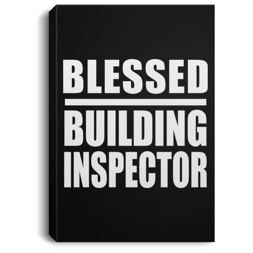 Blessed Building Inspector - Canvas Portrait