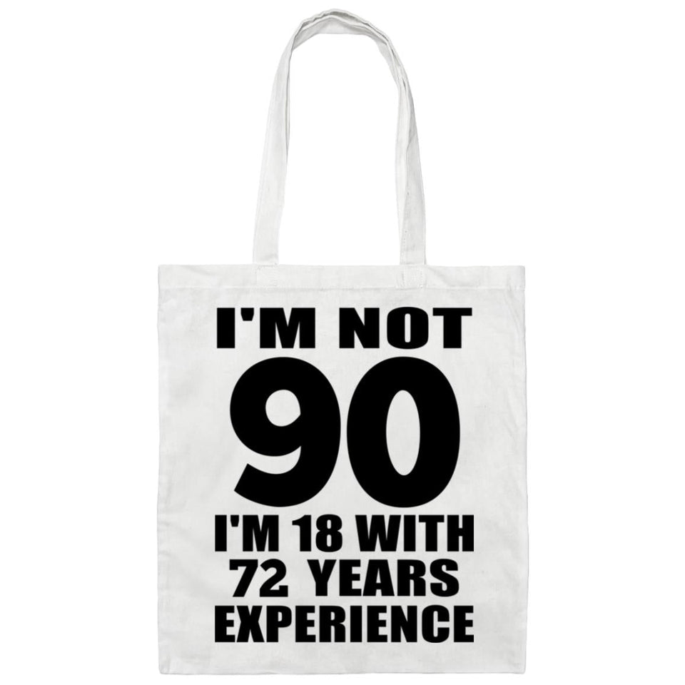 90th Birthday I'm Not 90 I'm 18 With 72 Years Experience - Tote Bag White