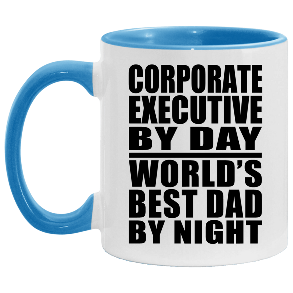 Corporate Executive By Day World's Best Dad By Night - 11oz Accent Mug Blue