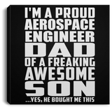 Proud Aerospace Engineer Dad Of Awesome Son - Canvas Square