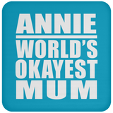 Annie World's Okayest Mum - Drink Coaster