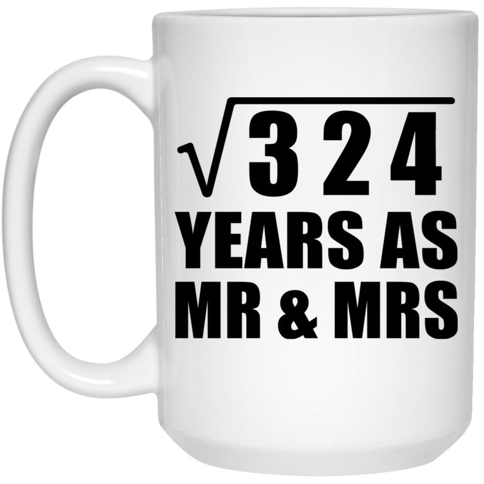 18th Anniversary Square Root of 324 Years As Mr & Mrs - 15oz Coffee Mug