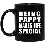 Being Pappy Makes Life Special - 11oz Coffee Mug Black