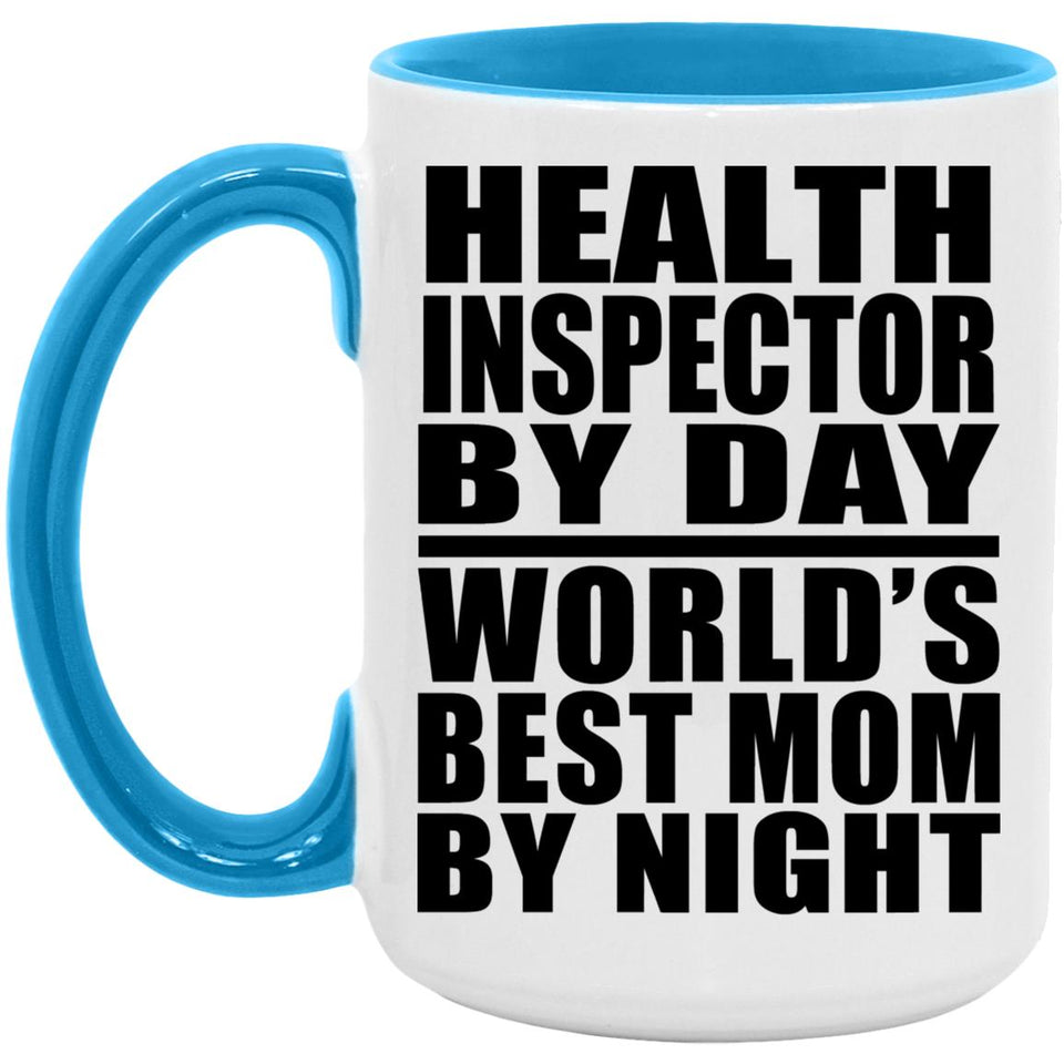 Health Inspector By Day World's Best Mom By Night - 15oz Accent Mug Blue