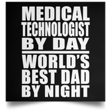 Medical Technologist By Day World's Best Dad By Night - Poster Square